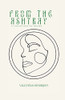 From The Ashtray: A Collection Of Poetry