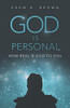 God Is Personal: How Real Is God To You