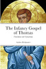 The Infancy Gospel Of Thomas: Translation And Commentary