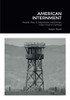 American Internment: World War Ii Japanese American Internment Camps