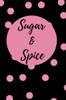 Sugar & Spice