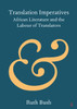 Translation Imperatives (Elements In Publishing And Book Culture)