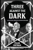 Three Against The Dark: Collected Dr. Venn Occult Detective Mysteries