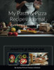My Pasta & Pizza Recipes Notebook: Organize Your Pastas And Pizzas Recipes To Start Saving.