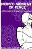 Mom's Moment Of Peace: Affirmation Coloring Journal