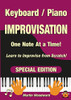 Piano / Keyboard Improvisation One Note At A Time: Learn To Improvise From Scratch! Special Edition