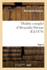Théâtre Complet D'Alex. Dumas. Tome 8 (Litterature) (French Edition)