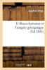 L'Alsace-Lorraine Et L'Empire Germanique (Histoire) (French Edition)