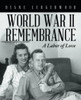 World War Ii Remembrance: A Labor Of Love
