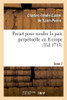 Projet Pour Rendre La Paix Perpétuelle En Europe. Tome 2 (Religion) (French Edition)