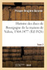 Histoire Des Ducs De Bourgogne De La Maison De Valois, 1364-1477. Tome 02 (French Edition)
