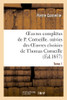 Oeuvres Complètes De P. Corneille. Suivies Des Oeuvres Choisies De Thomas Corneille.Tome 1 (Litterature) (French Edition)