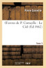 Oeuvres De P. Corneille. Tome 03 Le Cid (Litterature) (French Edition)