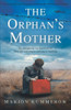 The Orphan's Mother: An Utterly Heartbreaking And Unputdownable Ww2 Historical Novel