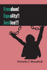 Freedom! Equality!! Justice!!!