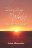Reinventing My World: Life After Stroke