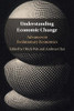 Understanding Economic Change: Advances In Evolutionary Economics