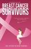 Chronicles Of Breast Cancer Survivors: Stories Of Hope, Strength And Inspiration