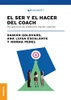 Ser Y El Hacer Del Coach, El: Perspectivas De Veintiocho Master Coaches (Spanish Edition)