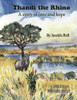 Thandi The Rhino, A Story Of Love And Hope