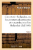 L'Aventurier Hollandais, Ou La Vie Et Les Aventures Divertissantes Et Extraordinaires. Tome 1 (Litterature) (French Edition)