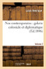 Nos Contemporains: Galerie Coloniale Et Diplomatique. Volume 2 (Histoire) (French Edition)