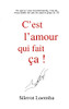 C'Est L'Amour Qui Fait Ça!: Ce Que Je Vous Recommande, C'Est De Vous Aimer Les Uns Les Autres (Jean 15: 17) (French Edition)