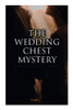 The Wedding Chest Mystery: The Wedding Chest Mystery