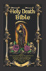 The Holy Death Bible With Altars, Rituals And Prayers