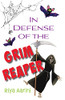 In Defense Of The Grim Reaper