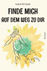 Finde Mich Auf Dem Weg Zu Dir (German Edition)