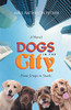 Dogs In The City: From Scraps To Steaks: From Scraps To Steaks