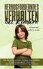 Herausforderndes Verhalten Bei Kindern Erkennen Und Sicher Vermeiden: Wie Sie Richtig Zuhören, Kompromisse Anbieten, Konsequenzen Gezielt Setzen Und ... Konfliktlösung Erreichen (German Edition)