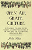 Open Air Grape Culture - A Practical Treatise On The Garden And Vineyard Culture Of The Vine, And The Manufacture Of Domestic Wine