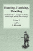 Hunting, Hawking, Shooting - Illustrated In A Catalogue Of Books, Manuscripts, Prints And Drawings - Volume Ii