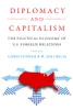 Diplomacy And Capitalism: The Political Economy Of U.S. Foreign Relations (Power, Politics, And The World)