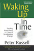 Waking Up In Time: Finding Inner Peace In Times Of Accelerating Change