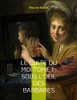 Le Culte Du Moi Tome 1: Sous L'Oeil Des Barbares: Le Premier Roman Du Triptyque Du Culte Du Moi (French Edition)