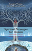Spiritual Messages For Women: Feminine Wisdom For The Menstrual Cycle