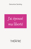 J'Ai Épousé Ma Liberté (French Edition)