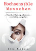 Hochsensible Menschen: Reizüberflutung Erkennen, Verstehen, Umgehen (German Edition)