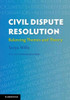Civil Dispute Resolution: Balancing Themes And Theory