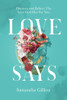 Love Says: Discover And Believe The Love God Has For You
