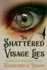 The Shattered Visage Lies (The Shattered World Saga)