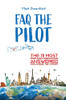 Faq The Pilot: The 72 Most Popular Questions Answered From Inside The Cockpit