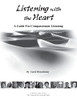 Listening With The Heart: A Guide For Compassionate Listening