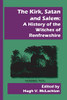 The Kirk, Satan And Salem: A History Of The Witches Of Renfrewshire
