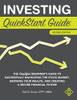 Investing Quickstart Guide - 2Nd Edition: The Simplified Beginner's Guide To Successfully Navigating The Stock Market, Growing Your Wealth & Creating A Secure Financial Future (Quickstart Guides)