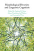 Morphological Diversity And Linguistic Cognition