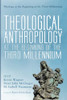Theological Anthropology At The Beginning Of The Third Millennium (Theology At The Beginning Of The Third Millennium)